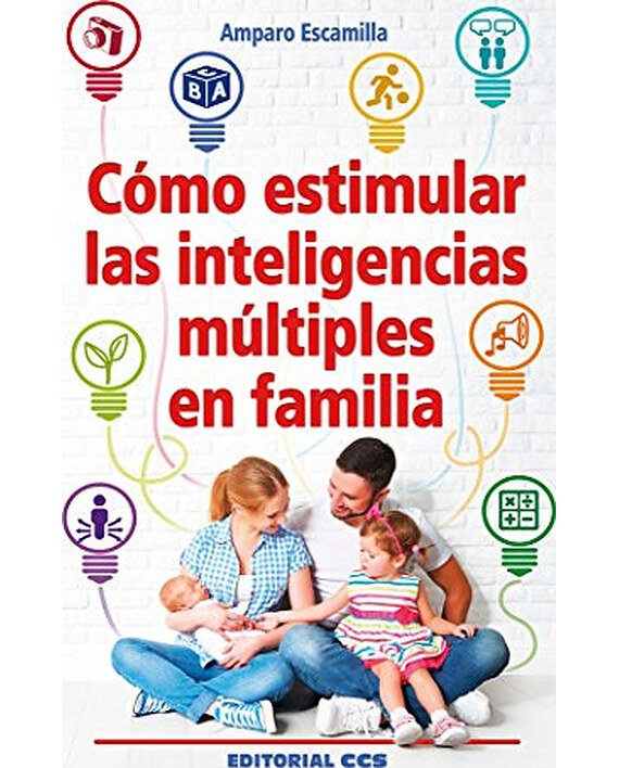 Portada del libro Cómo estimular las inteligencias múltiples en familia, de Amparo Escamilla González