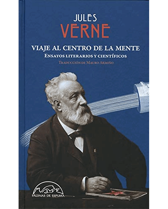 Portada del libro Viaje al centro de la mente: ensayos literarios y científicos, de Julio Verne