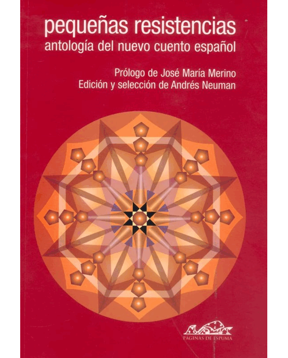 Portada del libro Pequeñas resistencias 1: antología del nuevo cuento español, de Andrés Neuman y varios autores
